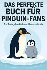 Kartonierter Einband Das perfekte Buch für Pinguin-Fans von Julian Herrmann