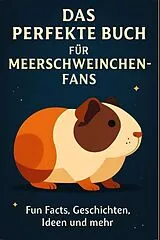 Kartonierter Einband Das perfekte Buch für Meerschweinchen-Fans von Zoe Herrmann