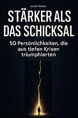 Kartonierter Einband Stärker als das Schicksal von Jonah Weber