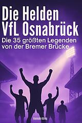 Kartonierter Einband Die Helden des VfL Osnabrück von Hannah König