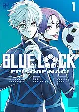 Kartonierter Einband Blue Lock  Episode Nagi  Band 1 von Muneyuki Kaneshiro