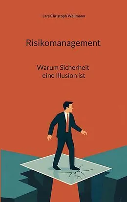 E-Book (pdf) Risikomanagement - Warum Sicherheit eine Illusion ist von Lars Christoph Wellmann