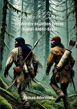 E-Book (epub) Daniel Boone - Brüder der östlichen Grenze von Roman Odermatt