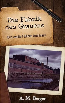 E-Book (epub) Die Fabrik des Grauens von A. M. Berger