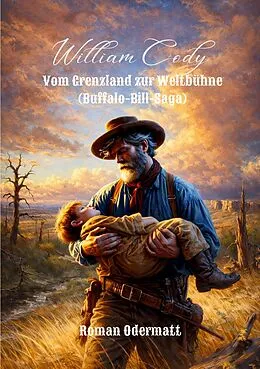 E-Book (epub) William Cody - Vom Grenzland zur Weltbühne (Buffalo-Bill-Saga) von Roman Odermatt