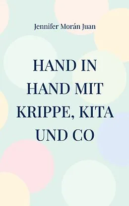 E-Book (epub) Hand in Hand mit Krippe, Kita und Co von Jennifer Morán Juan