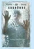 E-Book (epub) Psycho-Ge-Dichte Abgründe von Hailey Dunnkruger