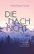 E-Book (epub) Die Nachricht von Anke Marie Fischer