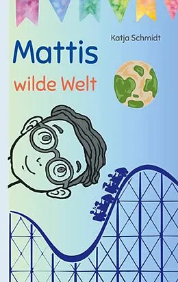 E-Book (epub) Mattis wilde Welt von Katja Schmidt