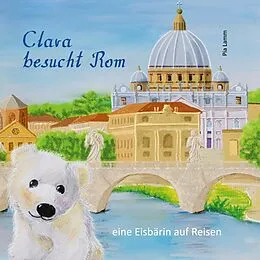 E-Book (epub) Clara besucht Rom von Pia Lamm