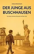 E-Book (epub) Der Junge aus Buschhausen von Andreas Reichenbach