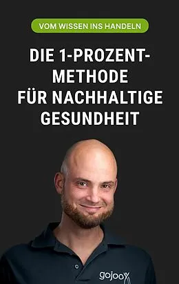 E-Book (epub) Die 1-Prozent-Methode für nachhaltige Gesundheit von Daniel Hirschinger