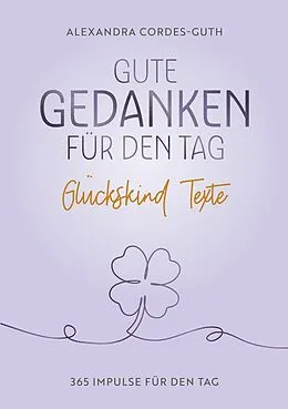 E-Book (epub) Gute Gedanken für den Tag von Alexandra Cordes-Guth