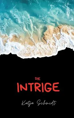 E-Book (epub) Die Intrige von Katja Schmidt