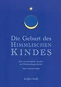 E-Book (epub) Die Geburt des Himmlischen Kindes von Steffen Stolle