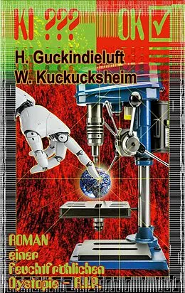 E-Book (epub) KI ??? - OK ! von H. Guckindieluft, W. Kuckucksheim