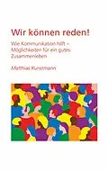 E-Book (epub) Wir können reden! von Matthias Kunstmann