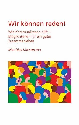 E-Book (epub) Wir können reden! von Matthias Kunstmann