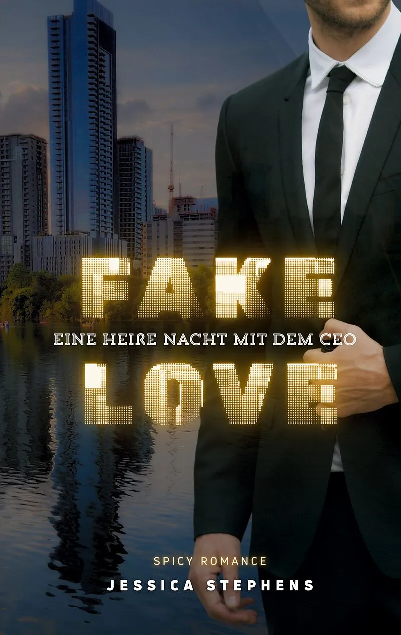 Fake Love - Eine heiße Nacht mit dem CEO