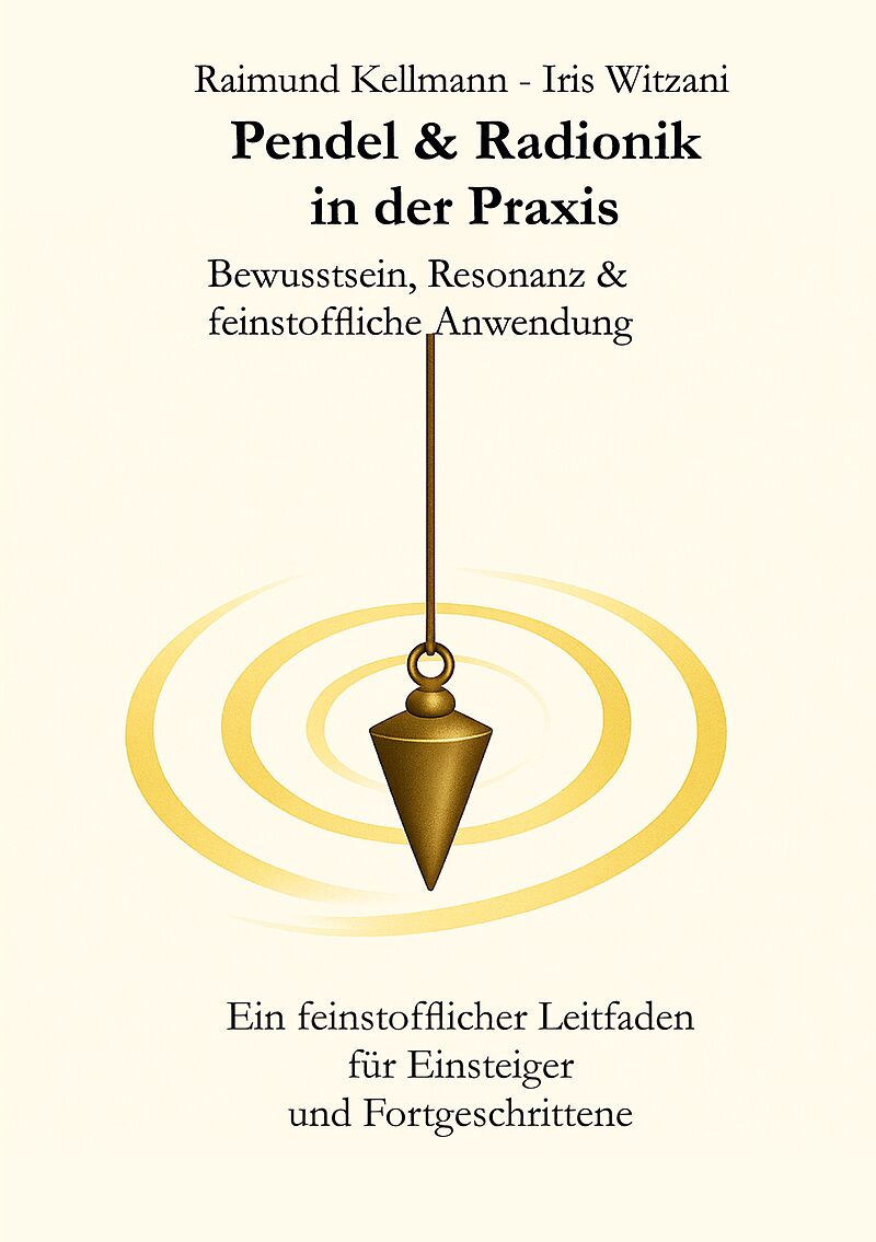 Pendel & Radionik in der Praxis