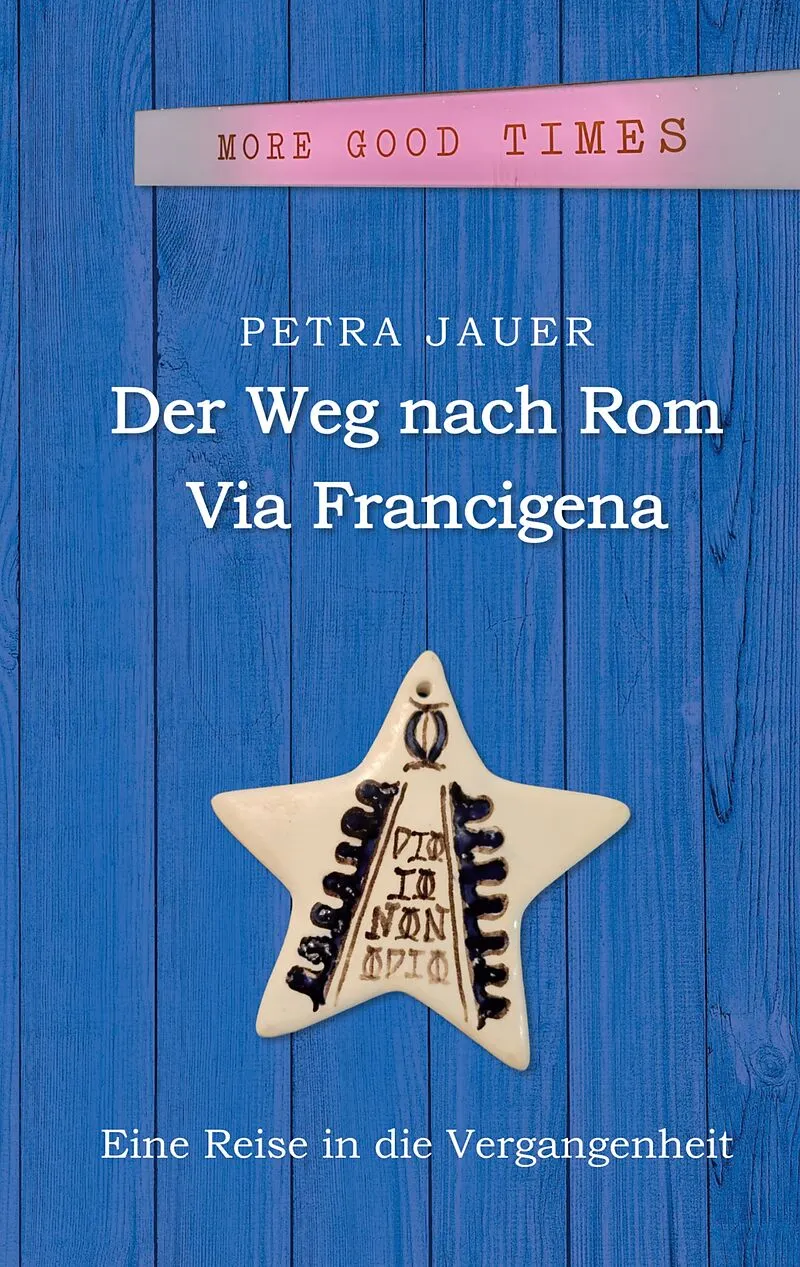 Der Weg nach Rom - Via Francigena