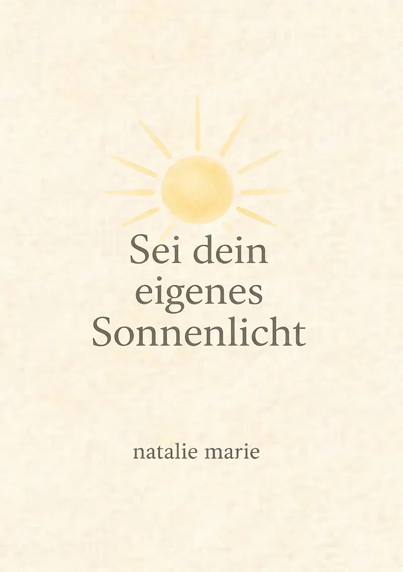 Sei dein eigenes Sonnenlicht