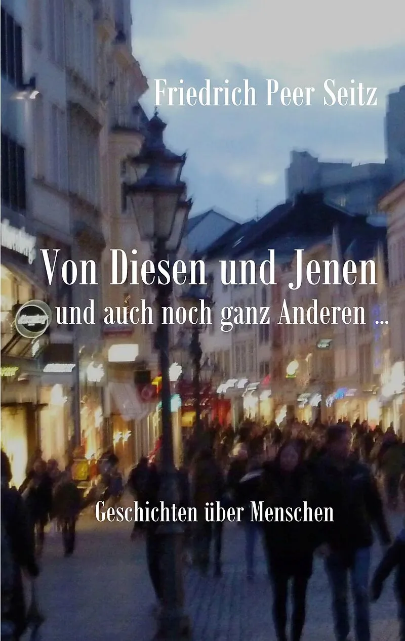 Von Diesen und Jenen und auch noch ganz Anderen