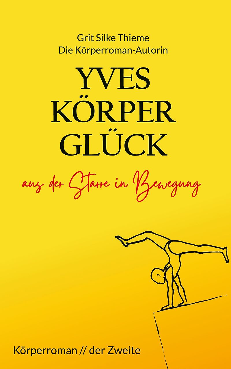 Yves Körperglück - aus der Starre in Bewegung