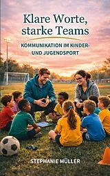 Kartonierter Einband Klare Worte, starke Teams von Stephanie Müller