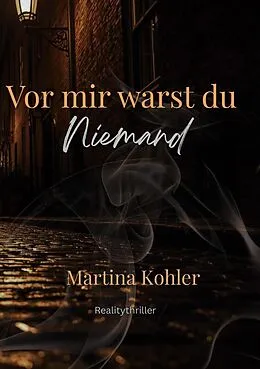 E-Book (epub) Vor mir warst du niemand von Martina Kohler