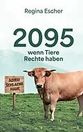 E-Book (epub) 2095, wenn Tiere Rechte haben von Regina Escher
