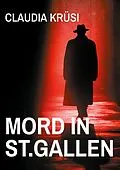 E-Book (epub) Mord in St.Gallen von Claudia Krüsi
