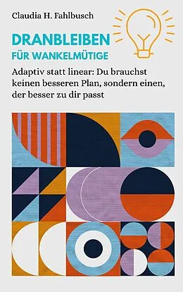 E-Book (epub) Dranbleiben für Wankelmütige von Claudia H. Fahlbusch