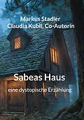 E-Book (epub) Sabeas Haus von Markus Stadler, Claudia Kubli