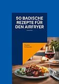 E-Book (epub) 50 badische Rezepte für den Airfryer von Roman Schneider