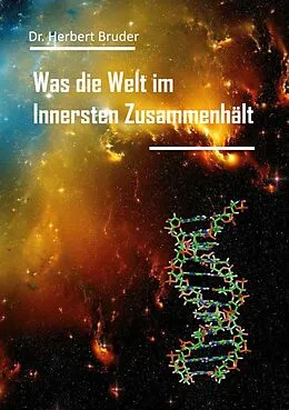 E-Book (epub) Was die Welt im Innersten Zusammenhält von Herbert Bruder