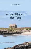 E-Book (epub) An den Rändern der Tage von Andrea Niehr
