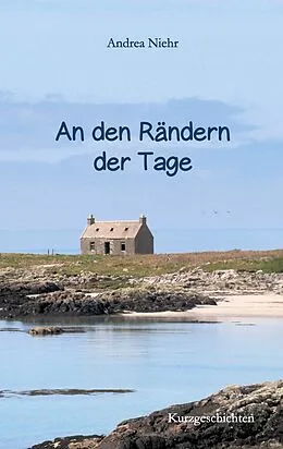 E-Book (epub) An den Rändern der Tage von Andrea Niehr