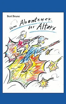 E-Book (epub) Vom Abenteuer des Alters von Bert Brune