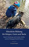 E-Book (epub) Erziehung nach Goethe, Schiller und der Pädagogik Rudolf Steiners von Svenja Herget