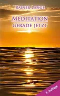 E-Book (epub) Meditation - gerade jetzt von Rainer Lange