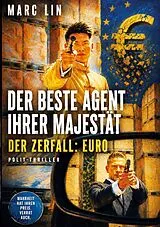 Kartonierter Einband Der beste Agent Ihrer Majestät von Marc Lin
