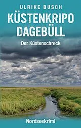 Kartonierter Einband Küstenkripo Dagebüll - Der Küstenschreck von Ulrike Busch