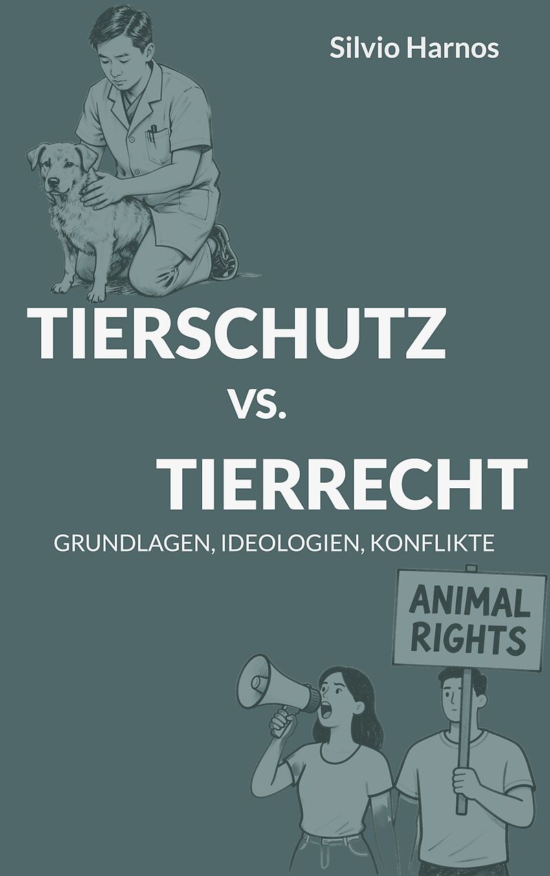 TIERSCHUTZ VS. TIERRECHT