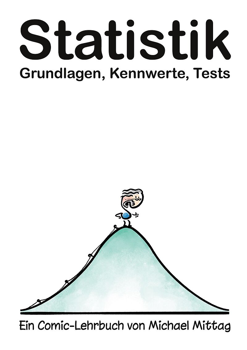 Statistik: Grundlagen, Kennwerte, Tests.