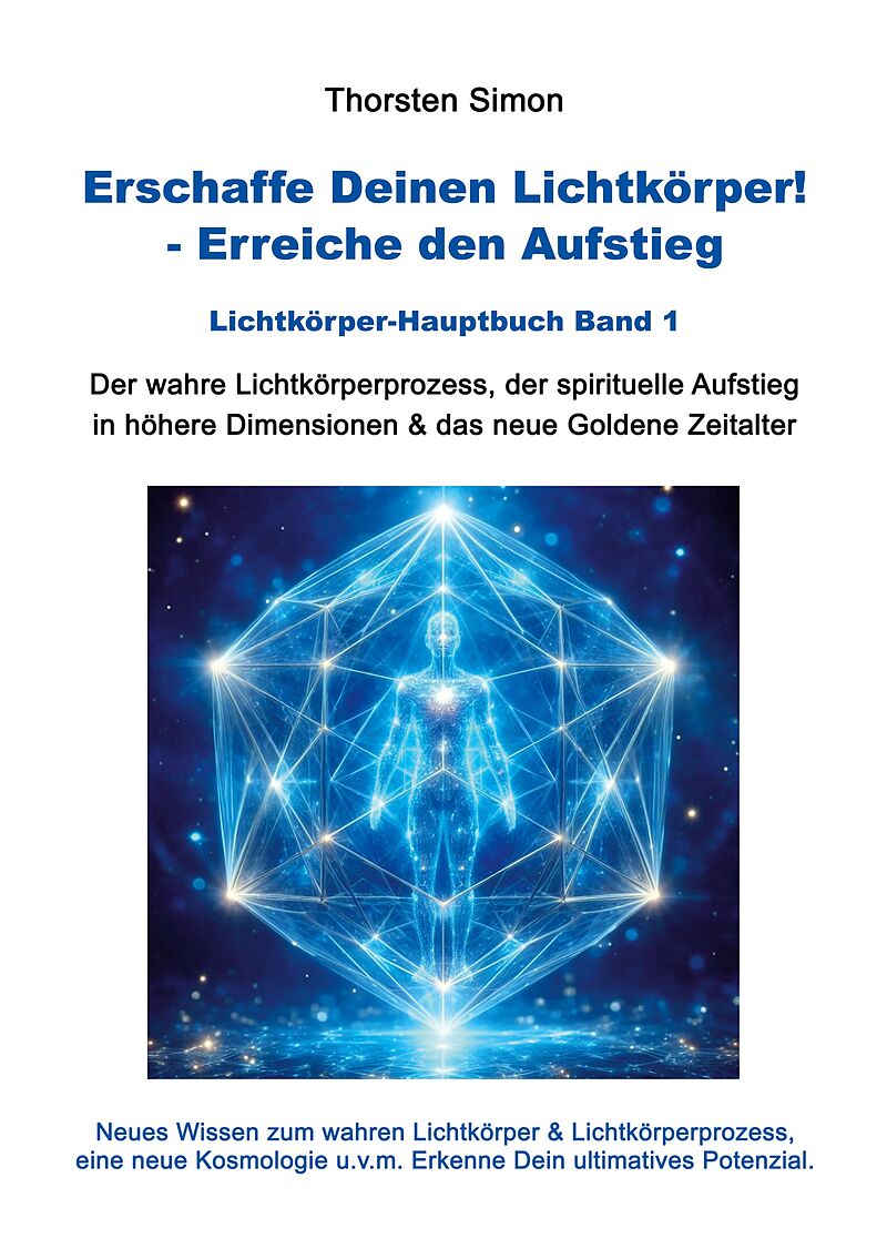 Erschaffe Deinen Lichtkörper! - Erreiche den Aufstieg
