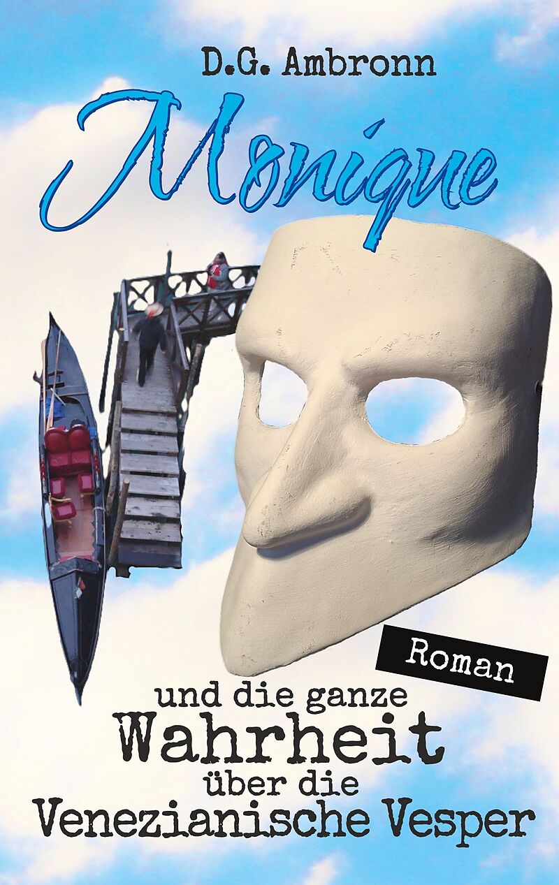Monique und die ganze Wahrheit über die Venezianische Vesper