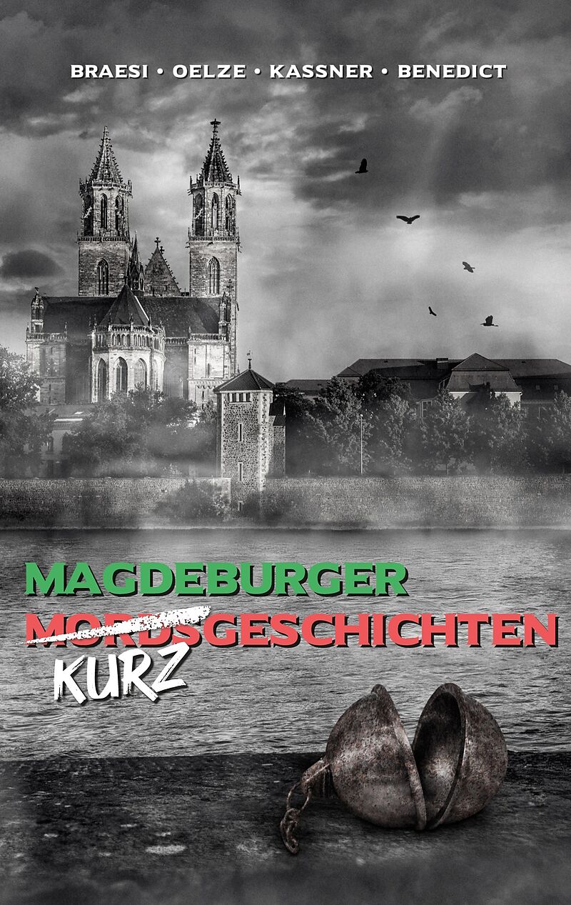 Magdeburger (Mords) Kurzgeschichten finster bis heiter