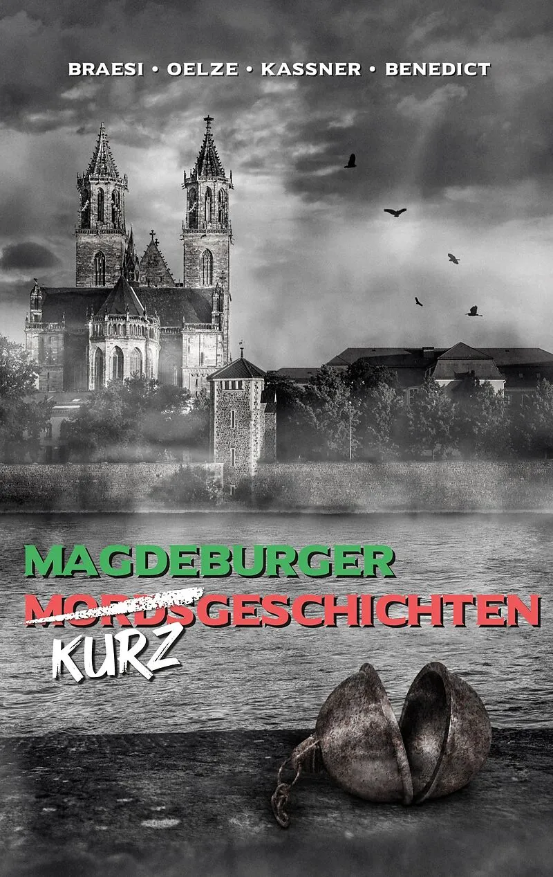 Magdeburger (Mords) Kurzgeschichten finster bis heiter