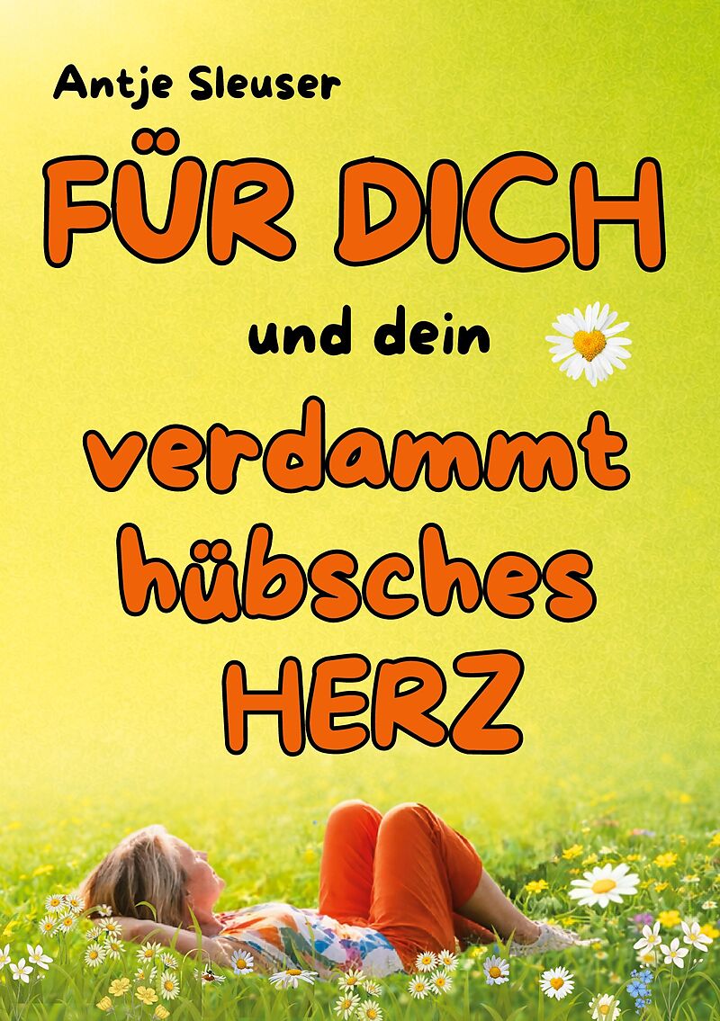 FÜR DICH und dein verdammt hübsches HERZ !